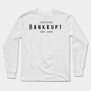 Bankrupt 2024 Long Sleeve T-Shirt